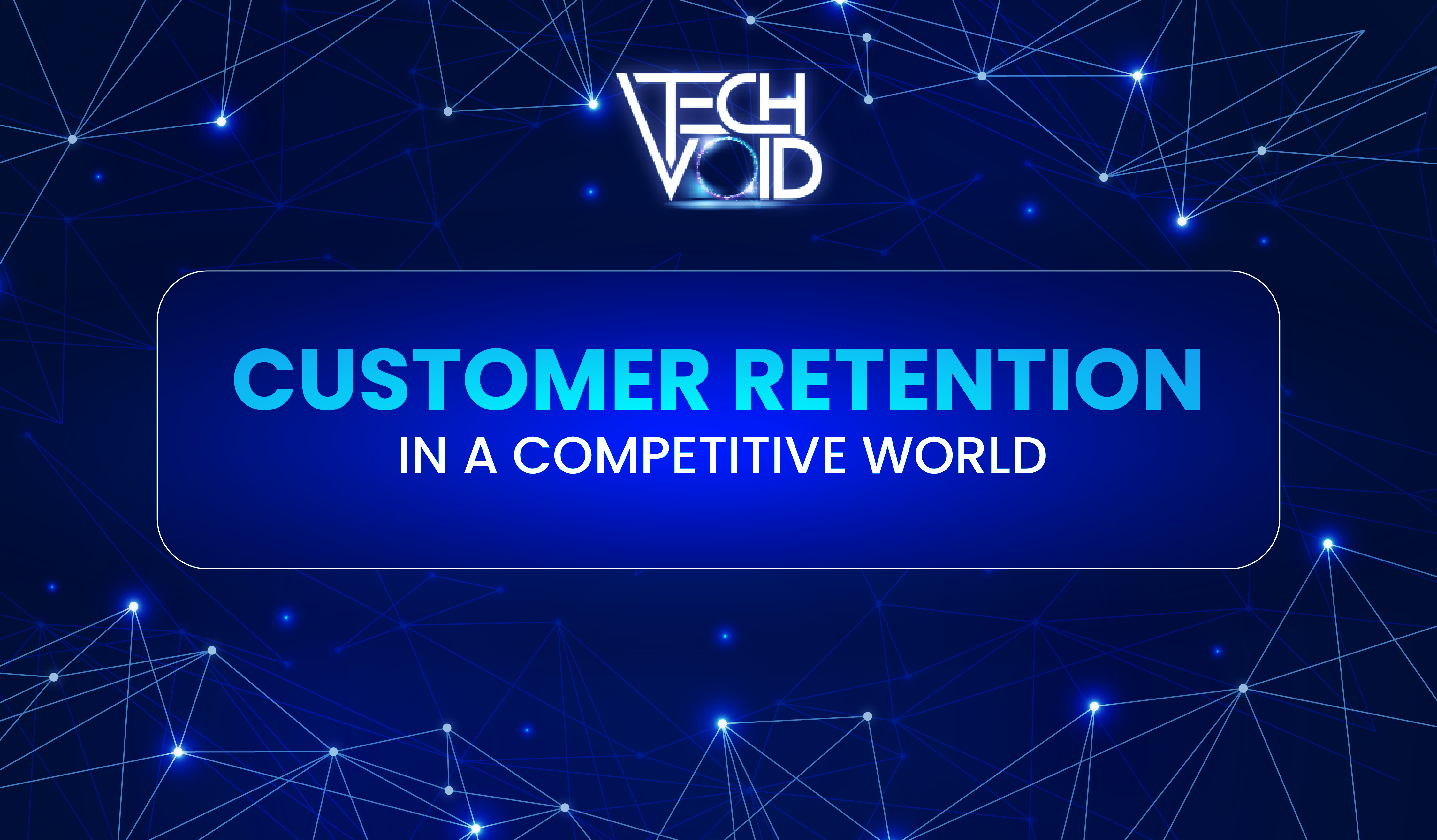 Customer Retention in a Competitive World